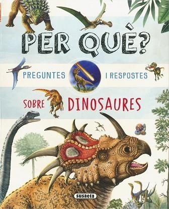 PER QUÈ  PREGUNTES I RESPOSTES SOBRE DINOSAURES | 9788410848269 | AA.DD. | Llibreria Drac - Llibreria d'Olot | Comprar llibres en català i castellà online