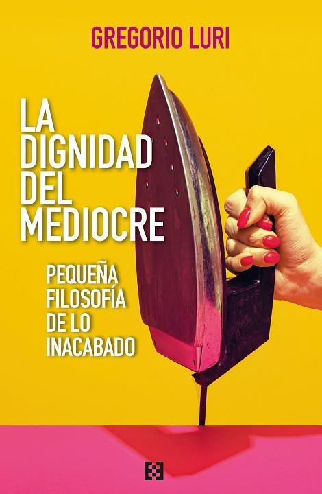 DIGNIDAD DEL MEDIOCRE, LA | 9788413392509 | LURI, GREGORIO | Llibreria Drac - Llibreria d'Olot | Comprar llibres en català i castellà online