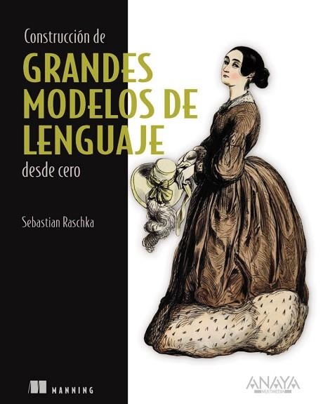 CONSTRUCCIÓN DE GRANDES MODELOS DE LENGUAJE DESDE CERO | 9788441552517 | RASCHKA, SEBASTIAN | Llibreria Drac - Librería de Olot | Comprar libros en catalán y castellano online