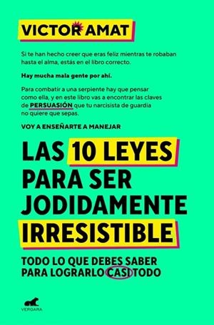 10 LEYES PARA SER JODIDAMENTE IRRESISTIBLE, LAS | 9788410467330 | AMAT, VICTOR | Llibreria Drac - Llibreria d'Olot | Comprar llibres en català i castellà online