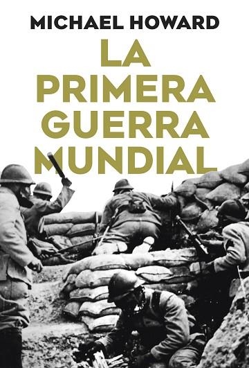 PRIMERA GUERRA MUNDIAL, LA | 9788491998419 | HOWARD, MICHAEL | Llibreria Drac - Llibreria d'Olot | Comprar llibres en català i castellà online