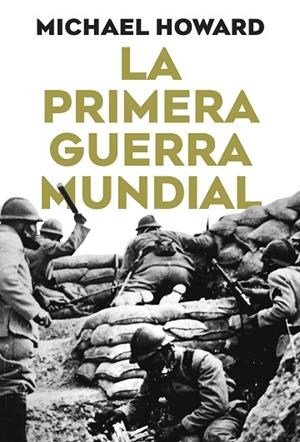PRIMERA GUERRA MUNDIAL, LA | 9788491998419 | HOWARD, MICHAEL | Llibreria Drac - Llibreria d'Olot | Comprar llibres en català i castellà online