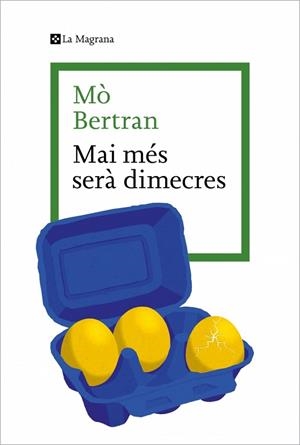 MAI MÉS SERÀ DIMECRES | 9788410009943 | BERTRAN, MÒ | Llibreria Drac - Llibreria d'Olot | Comprar llibres en català i castellà online