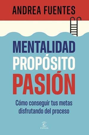 MENTALIDAD, PROPÓSITO, PASIÓN | 9788467079890 | FUENTES, ANDREA | Llibreria Drac - Llibreria d'Olot | Comprar llibres en català i castellà online