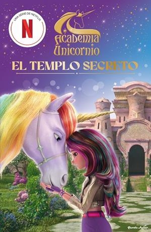 ACADEMIA UNICORNIO. EL TEMPLO SECRETO | 9788408314707 | ACADEMIA UNICORNIO | Llibreria Drac - Llibreria d'Olot | Comprar llibres en català i castellà online