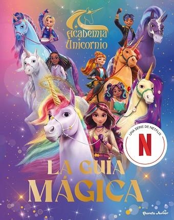 ACADEMIA UNICORNIO. LA GUÍA MÁGICA | 9788408314721 | ACADEMIA UNICORNIO | Llibreria Drac - Llibreria d'Olot | Comprar llibres en català i castellà online