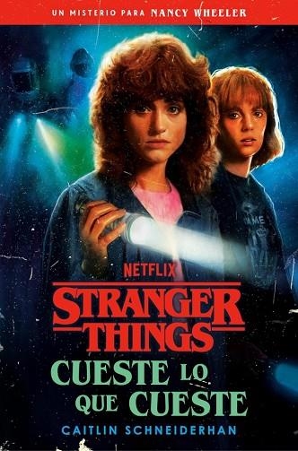 STRANGER THINGS: CUESTE LO QUE CUESTE | 9788401033384 | SCHNEIDERHAN, CAITLIN | Llibreria Drac - Llibreria d'Olot | Comprar llibres en català i castellà online