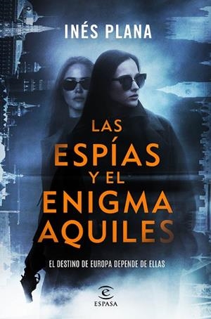 ESPÍAS Y EL ENIGMA AQUILES, LAS | 9788467080513 | PLANA, INÉS | Llibreria Drac - Llibreria d'Olot | Comprar llibres en català i castellà online
