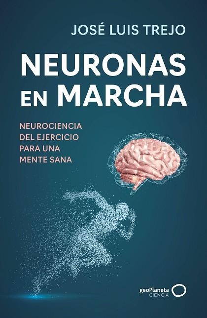 NEURONAS EN MARCHA | 9788408314493 | TREJO, JOSÉ LUIS | Llibreria Drac - Llibreria d'Olot | Comprar llibres en català i castellà online