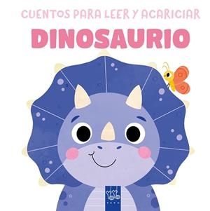 CUENTOS PARA LEER Y ACARICIAR. DINOSAURIO | 9788408312079 | YOYO | Llibreria Drac - Librería de Olot | Comprar libros en catalán y castellano online