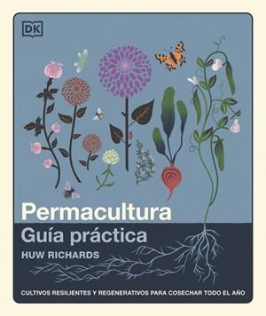 PERMACULTURA: GUÍA PRÁCTICA | 9780241804629 | RICHARDS, HUW | Llibreria Drac - Librería de Olot | Comprar libros en catalán y castellano online