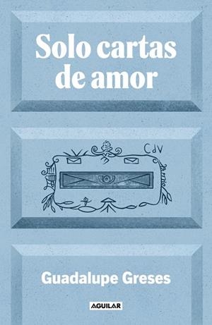 SOLO CARTAS DE AMOR | 9788403525924 | GRESES, GUADALUPE | Llibreria Drac - Llibreria d'Olot | Comprar llibres en català i castellà online
