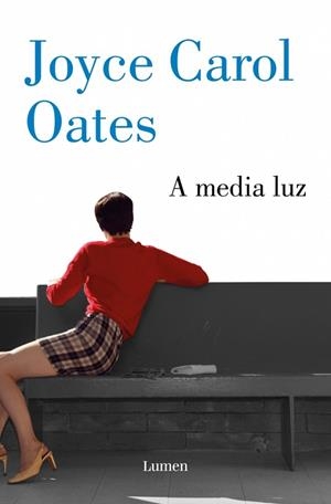 A MEDIA LUZ | 9788426433688 | OATES, JOYCE CAROL | Llibreria Drac - Llibreria d'Olot | Comprar llibres en català i castellà online