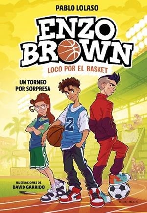 TORNEO POR SORPRESA, UN (ENZO BROWN: LOCO POR EL BASKET 3) | 9791387695484 | LOLASO, PABLO | Llibreria Drac - Llibreria d'Olot | Comprar llibres en català i castellà online