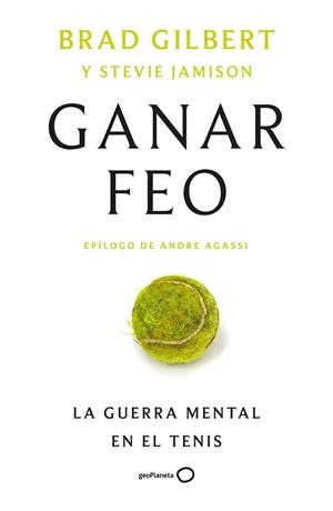 GANAR FEO | 9788408314912 | GILBERT, BRAD; JAMISON, STEVE | Llibreria Drac - Llibreria d'Olot | Comprar llibres en català i castellà online
