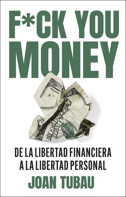FUCK YOU MONEY | 9788411004572 | TUBAU, JOAN | Llibreria Drac - Llibreria d'Olot | Comprar llibres en català i castellà online