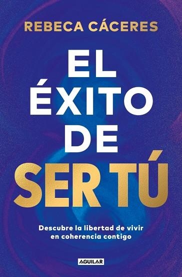 ÉXITO DE SER TÚ, EL | 9788403525955 | CÁCERES, REBECA | Llibreria Drac - Llibreria d'Olot | Comprar llibres en català i castellà online