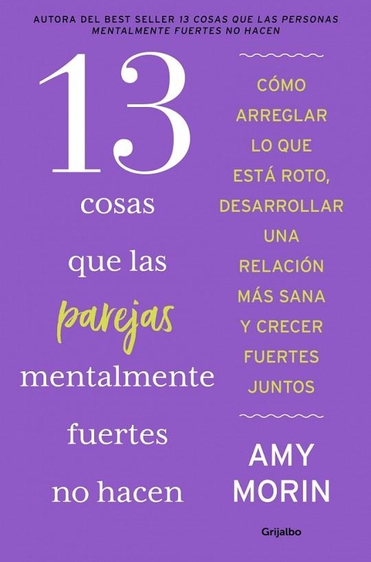 13 COSAS QUE LAS PAREJAS MENTALMENTE FUERTES NO HACEN | 9788425371677 | MORIN, AMY | Llibreria Drac - Llibreria d'Olot | Comprar llibres en català i castellà online