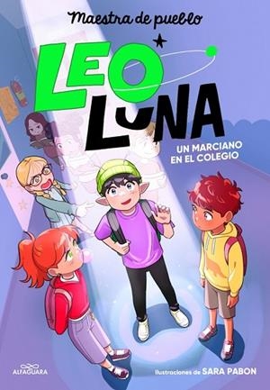 MARCIANO EN EL COLEGIO, UN (LEO LUNA 1) | 9788410489806 | MAESTRA DE PUEBLO | Llibreria Drac - Llibreria d'Olot | Comprar llibres en català i castellà online