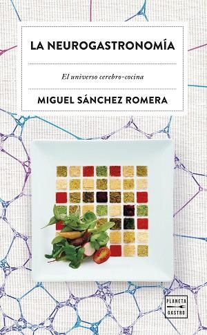 NEUROGASTRONOMÍA, LA | 9788408315377 | SÁNCHEZ ROMERA, MIGUEL | Llibreria Drac - Librería de Olot | Comprar libros en catalán y castellano online
