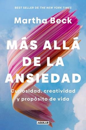 MÁS ALLÁ DE LA ANSIEDAD | 9788403526396 | BECK, MARTHA | Llibreria Drac - Llibreria d'Olot | Comprar llibres en català i castellà online