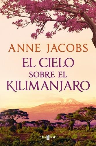 CIELO SOBRE EL KILIMANJARO, EL (SUEÑOS DE ÁFRICA 1) | 9788401028922 | JACOBS, ANNE | Llibreria Drac - Llibreria d'Olot | Comprar llibres en català i castellà online