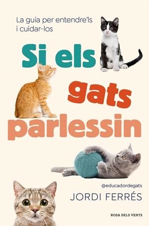 SI ELS GATS PARLESSIN | 9791387653071 | FERRÉS, JORDI | Llibreria Drac - Llibreria d'Olot | Comprar llibres en català i castellà online