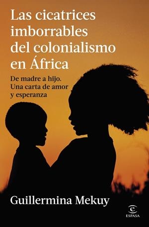 CICATRICES IMBORRABLES DEL COLONIALISMO EN ÁFRICA, LAS | 9788467080438 | MEKUY, GUILLERMINA | Llibreria Drac - Llibreria d'Olot | Comprar llibres en català i castellà online