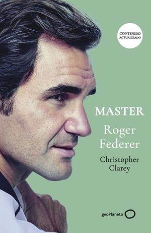 MASTER ROGER FEDERER (NUEVA PRESENTACIÓN) | 9788408315315 | CLAREY, CHRISTOPHER | Llibreria Drac - Llibreria d'Olot | Comprar llibres en català i castellà online