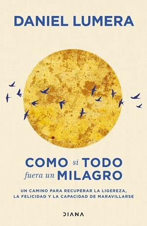 COMO SI TODO FUERA UN MILAGRO | 9788411193139 | LUMERA, DANIEL | Llibreria Drac - Llibreria d'Olot | Comprar llibres en català i castellà online