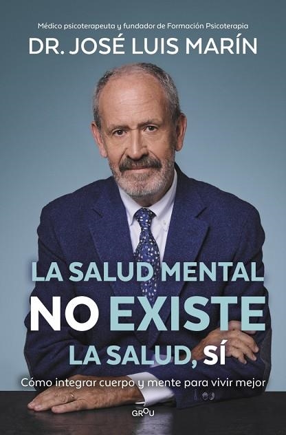 SALUD MENTAL NO EXISTE, LA. LA SALUD, SÍ | 9791387598587 | MARÍN, DR. JOSÉ LUIS | Llibreria Drac - Llibreria d'Olot | Comprar llibres en català i castellà online