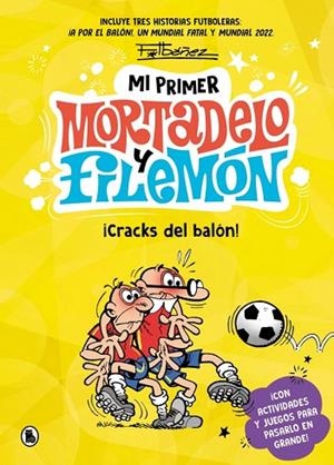 ¡CRACKS DEL BALÓN! (MI PRIMER MORTADELO Y FILEMÓN) | 9788402431165 | IBÁÑEZ, FRANCISCO | Llibreria Drac - Llibreria d'Olot | Comprar llibres en català i castellà online