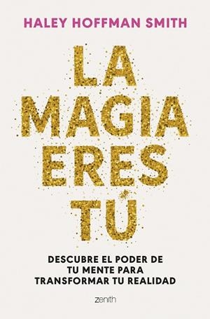 MAGIA ERES TÚ, LA | 9788408309376 | HOFFMAN SMITH, HALEY | Llibreria Drac - Llibreria d'Olot | Comprar llibres en català i castellà online