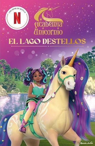 ACADEMIA UNICORNIO. EL LAGO DESTELLOS | 9788408314684 | ACADEMIA UNICORNIO | Llibreria Drac - Llibreria d'Olot | Comprar llibres en català i castellà online