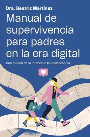 MANUAL DE SUPERVIVENCIA PARA PADRES EN LA ERA DIGITAL | 9788467080551 | MARTÍNEZ, BEATRIZ | Llibreria Drac - Llibreria d'Olot | Comprar llibres en català i castellà online