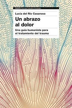 ABRAZO AL DOLOR, UN | 9788449344923 | DEL RÍO, LUCÍA | Llibreria Drac - Llibreria d'Olot | Comprar llibres en català i castellà online