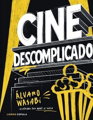 CINE DESCOMPLICADO | 9788448045609 | WASABI, ÁLVARO | Llibreria Drac - Librería de Olot | Comprar libros en catalán y castellano online