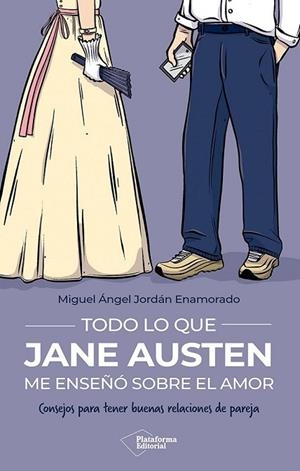 TODO LO QUE JANE AUSTEN ME ENSEÑÓ SOBRE EL AMOR | 9791387813673 | JORDÁN ENAMORADO, MIGUEL ÁNGEL | Llibreria Drac - Llibreria d'Olot | Comprar llibres en català i castellà online
