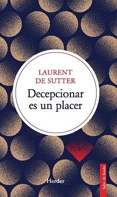 DECEPCIONAR ES UN PLACER | 9788425452062 | DE SUTTER, LAURENT | Llibreria Drac - Llibreria d'Olot | Comprar llibres en català i castellà online