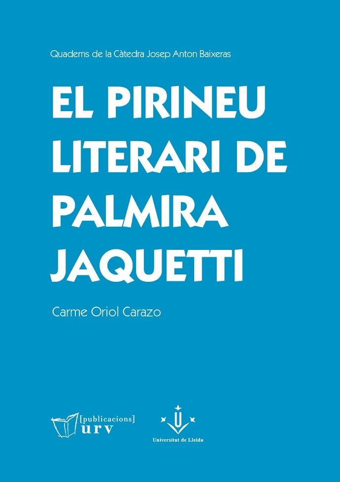 PIRINEU LITERARI DE PALMIRA JAQUETTI, EL | 9788413651958 | ORIO, CARME | Llibreria Drac - Librería de Olot | Comprar libros en catalán y castellano online