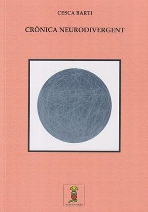 CRÓNICA NEURODIVERGENT | 9788412970968 | BARTI, CESCA | Llibreria Drac - Llibreria d'Olot | Comprar llibres en català i castellà online