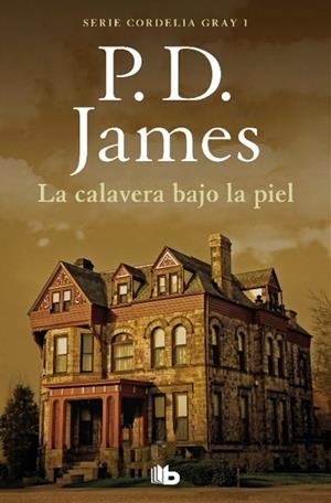 CALAVERA BAJO LA PIEL, LA (CORDELIA GRAY 1) | 9788490709283 | JAMES, P.D. | Llibreria Drac - Librería de Olot | Comprar libros en catalán y castellano online