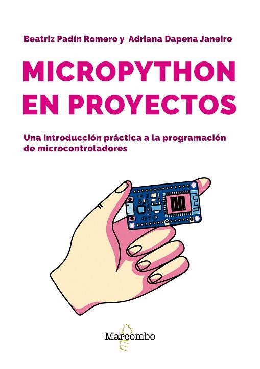 MICROPYTHON EN PROYECTOS | 9788426741189 | PADIN ROMERO, BEATRIZ; DAPENA JANEIRO, ADRIANA | Llibreria Drac - Llibreria d'Olot | Comprar llibres en català i castellà online