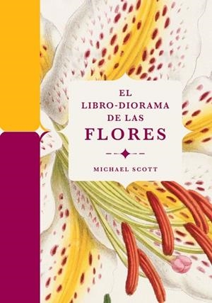 LIBRO-DIORAMA DE LAS FLORES, EL | 9788410380127 | SCOTT, MICHAEL | Llibreria Drac - Llibreria d'Olot | Comprar llibres en català i castellà online