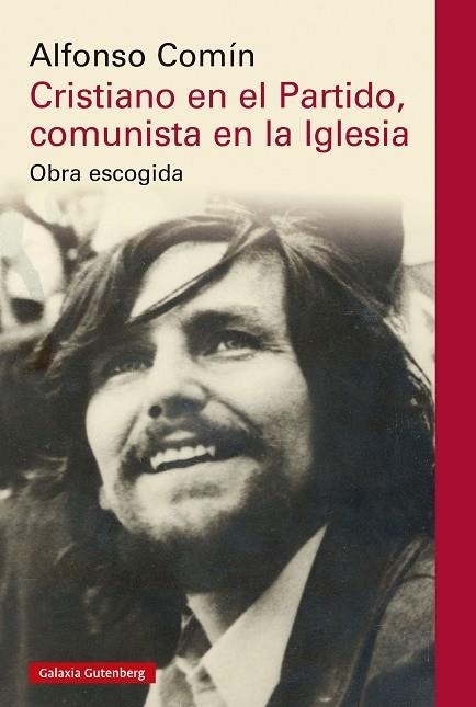 CRISTIANO EN EL PARTIDO, COMUNISTA EN LA IGLESIA | 9788419738080 | COMÍN, ALFONSO | Llibreria Drac - Librería de Olot | Comprar libros en catalán y castellano online