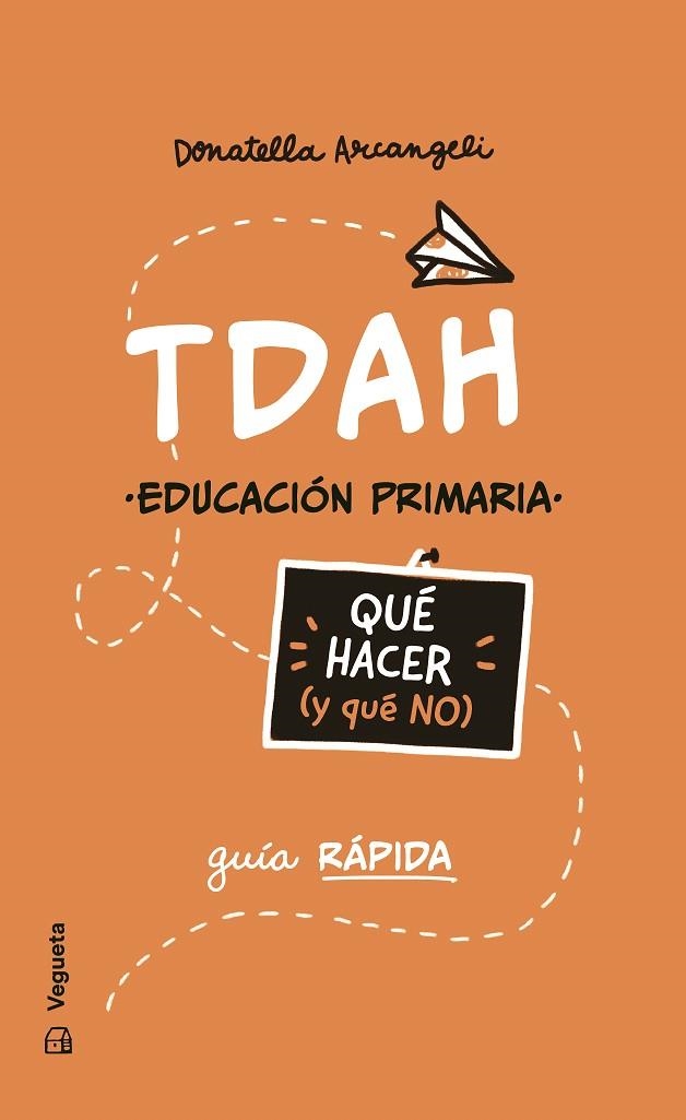 TDAH. QUÉ HACER (Y QUE NO) | 9788419794666 | ARCANGELI, DONATELLA | Llibreria Drac - Llibreria d'Olot | Comprar llibres en català i castellà online