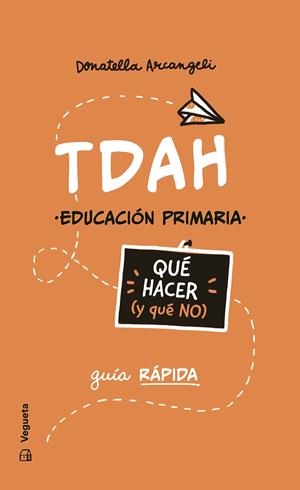 TDAH. QUÉ HACER (Y QUE NO) | 9788419794666 | ARCANGELI, DONATELLA | Llibreria Drac - Llibreria d'Olot | Comprar llibres en català i castellà online