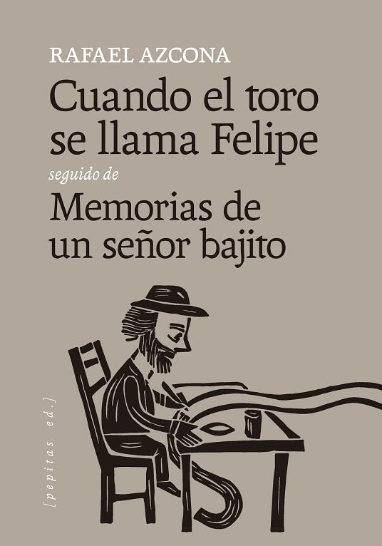 CUANDO EL TORO SE LLAMA FELIPE (SEGUIDO DE MEMORIAS DE UN SEÑOR BAJITO) | 9788418998829 | AZCONA, RAFAEL | Llibreria Drac - Llibreria d'Olot | Comprar llibres en català i castellà online