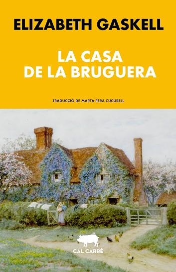 CASA DE LA BRUGUERA, LA | 9788412995060 | GASKELL, ELIZABETH | Llibreria Drac - Llibreria d'Olot | Comprar llibres en català i castellà online