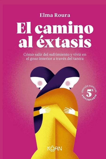 CAMINO AL ÉXTASIS, EL (EDICIÓN 5º ANIVERSARIO) | 9788410358393 | ROURA, ELMA | Llibreria Drac - Llibreria d'Olot | Comprar llibres en català i castellà online